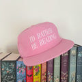I'd Rather Be Reading Hat